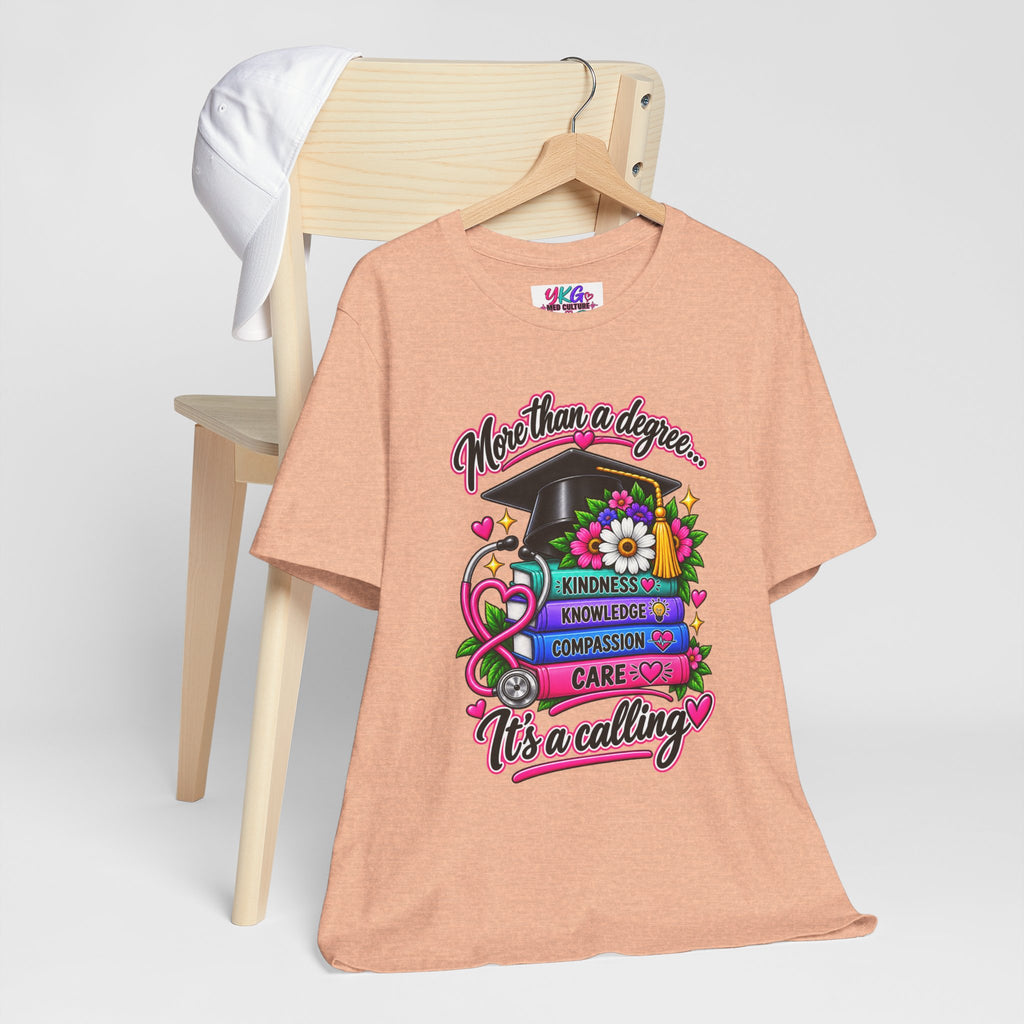 Nurse Graduation Tee — "More Than a Degree... It’s a Calling"
