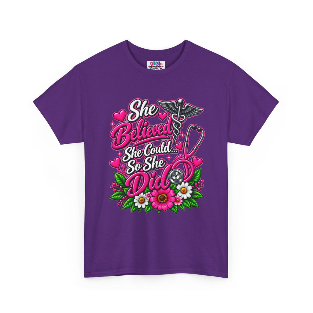 She Believed She Could So She Did Nurse Tee — Inspirational Nursing T‑Shirt