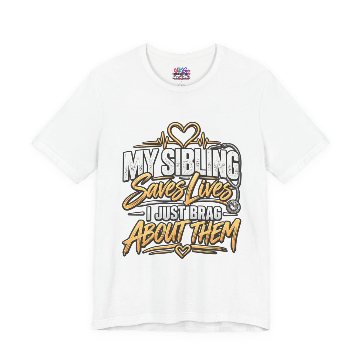 Healthcare Worker Sibling Tribute Tee — “My Sibling Saves Lives I Just Brag About Them”