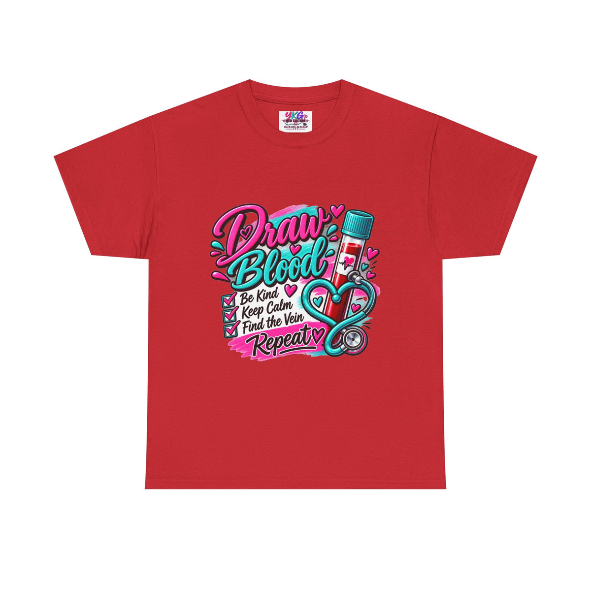 Draw Blood Nurse T-Shirt — Cute Medical Phlebotomy Tee (“Draw Blood: Be Kind, Keep Calm, Find the Vein, Repeat”)