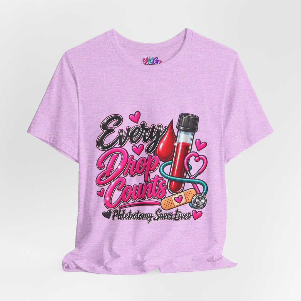 Phlebotomy T-Shirt — Every Drop Counts Blood Draw Tee (Phlebotomy Saves Lives)
