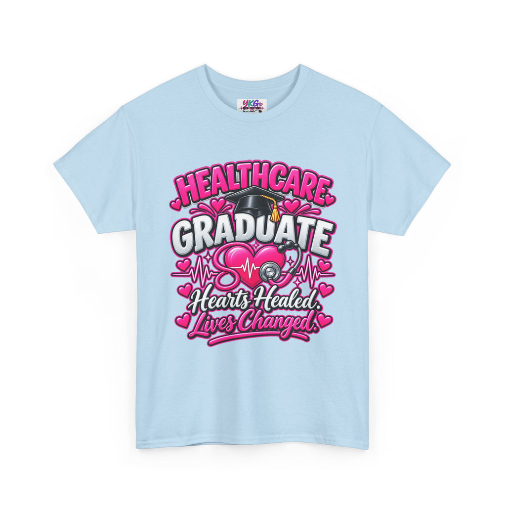 Healthcare Graduate T-Shirt — "Hearts Healed, Lives Changed" Nursing Grad Tee
