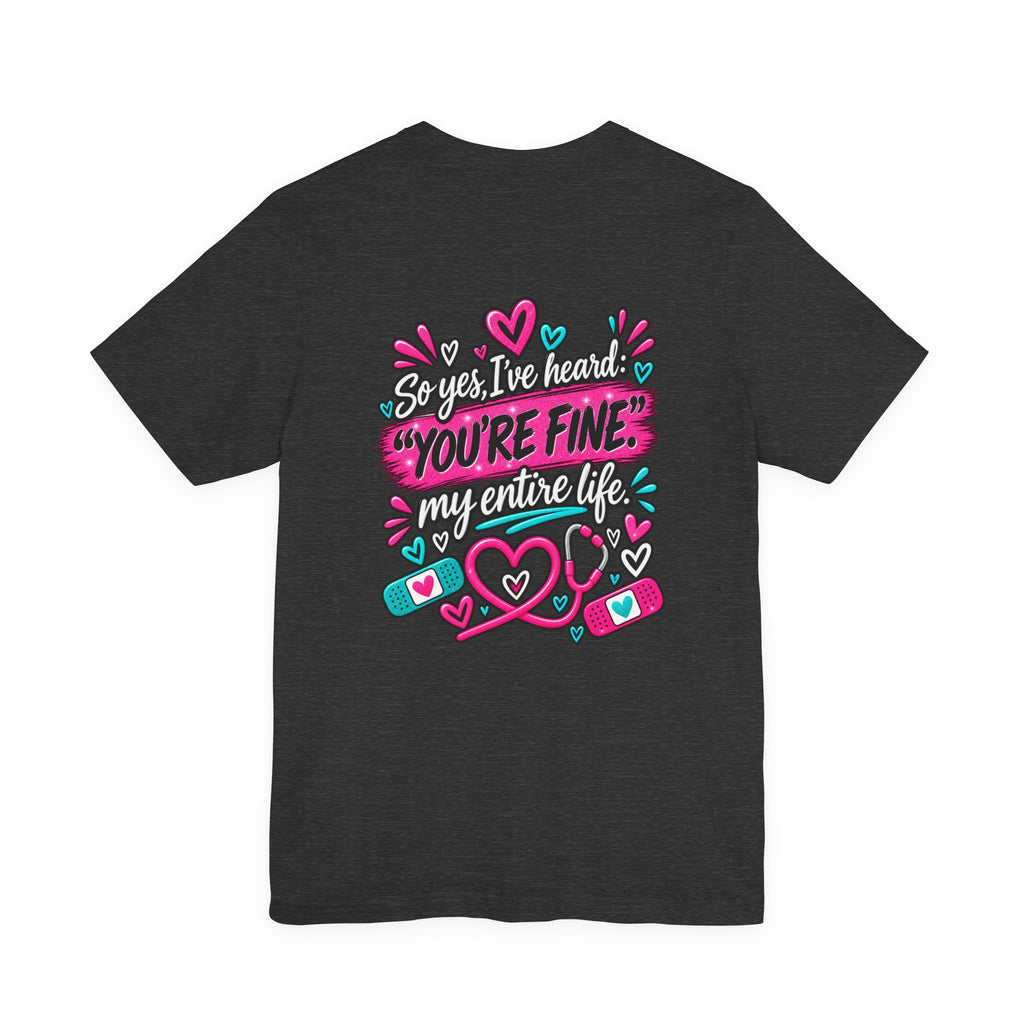 My Mom Is A Nurse T-Shirt — "Yes, I’ve Heard You’re Fine" Nurse Mom Tee