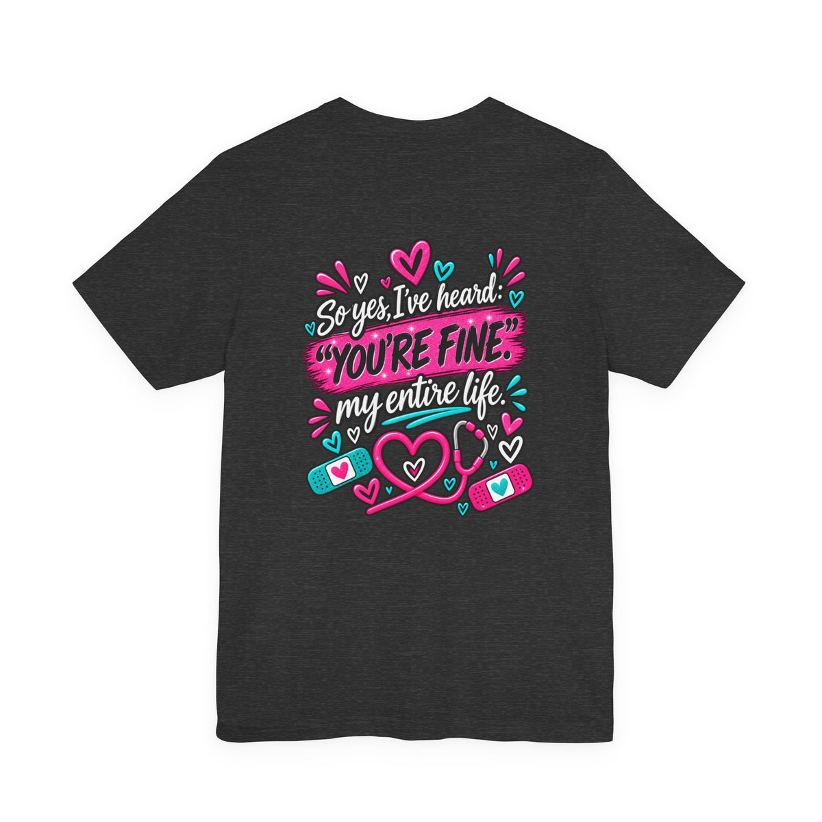 My Mom Is A Nurse T-Shirt — "Yes, I’ve Heard You’re Fine" Nurse Mom Tee