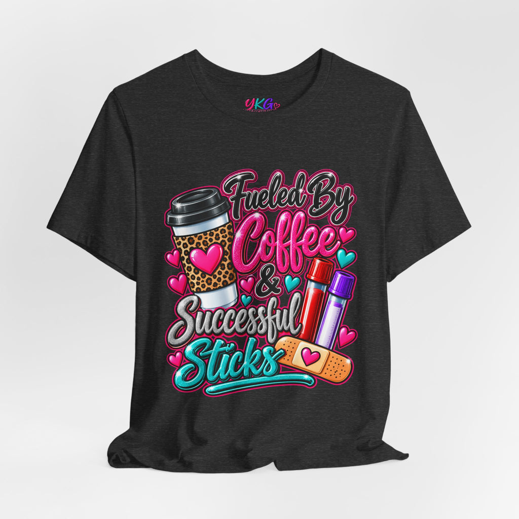 Coffee & Successful Sticks T-Shirt — Fueled by Coffee Lipstick Nurse Gift
