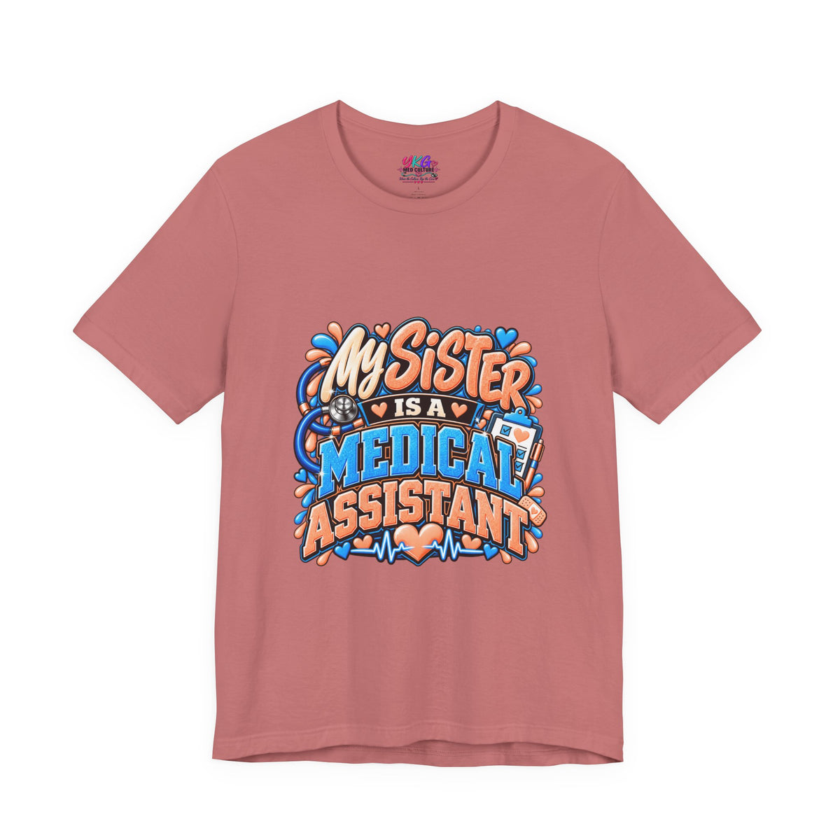 My Sister Is A Medical Assistant T-Shirt — Funny MA Gift Tee