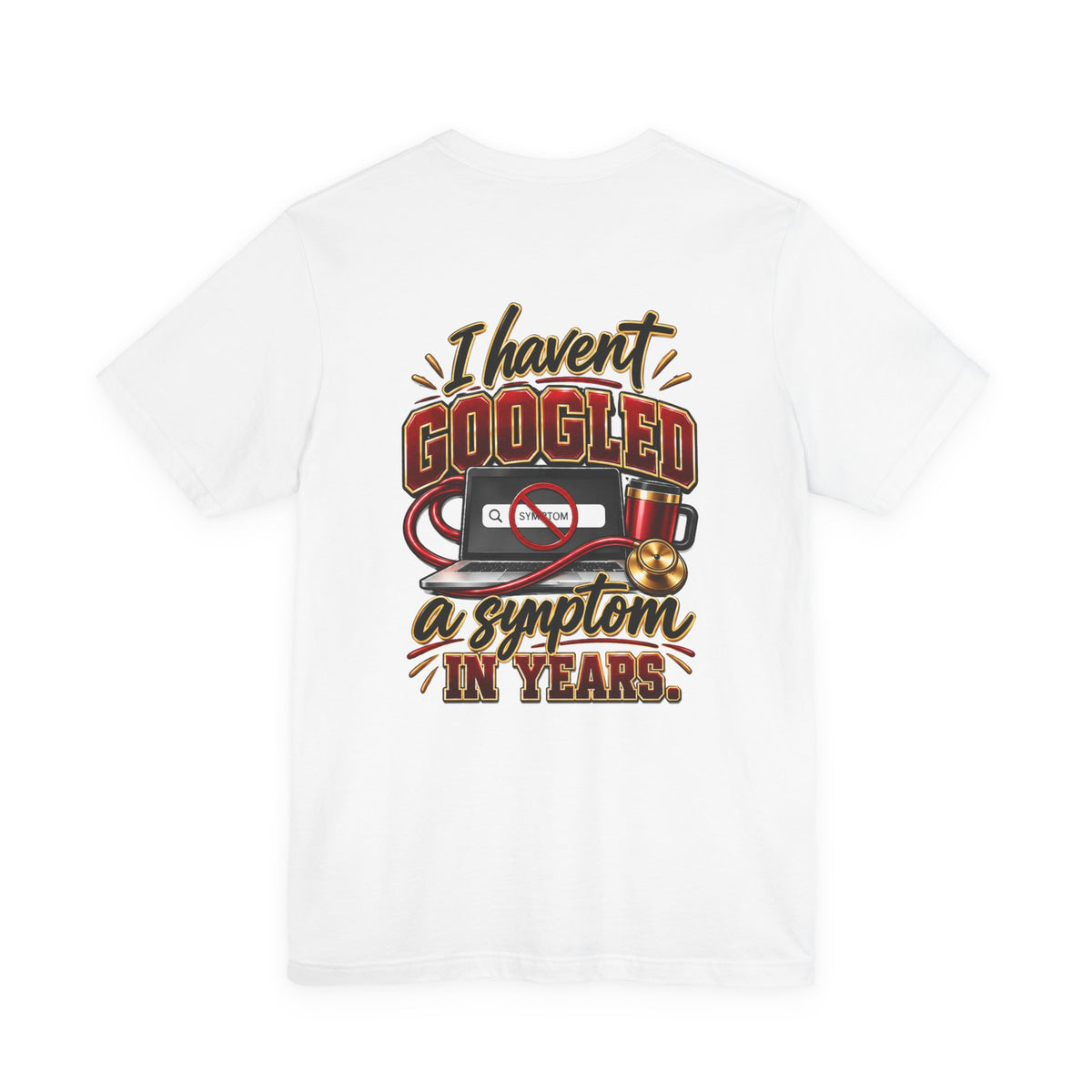My Wife Is A Nurse T-Shirt – 'I Haven't Googled A Symptom In Years' Graphic Tee