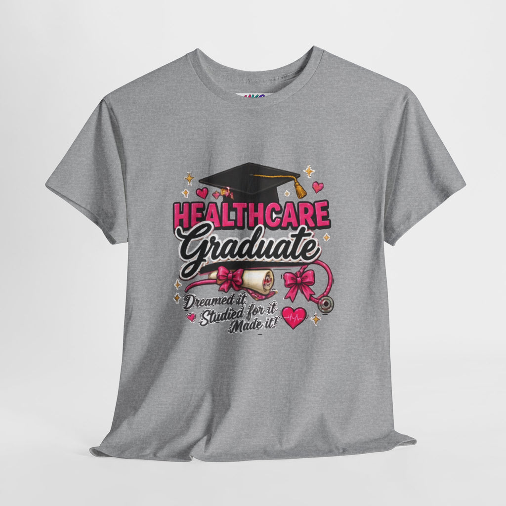 Healthcare Graduate T-Shirt — "Dreams Came True" Graduation Gift