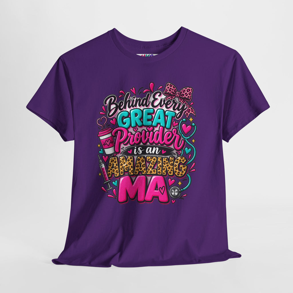 Behind Every Great Provider Medical Assistant T-Shirt