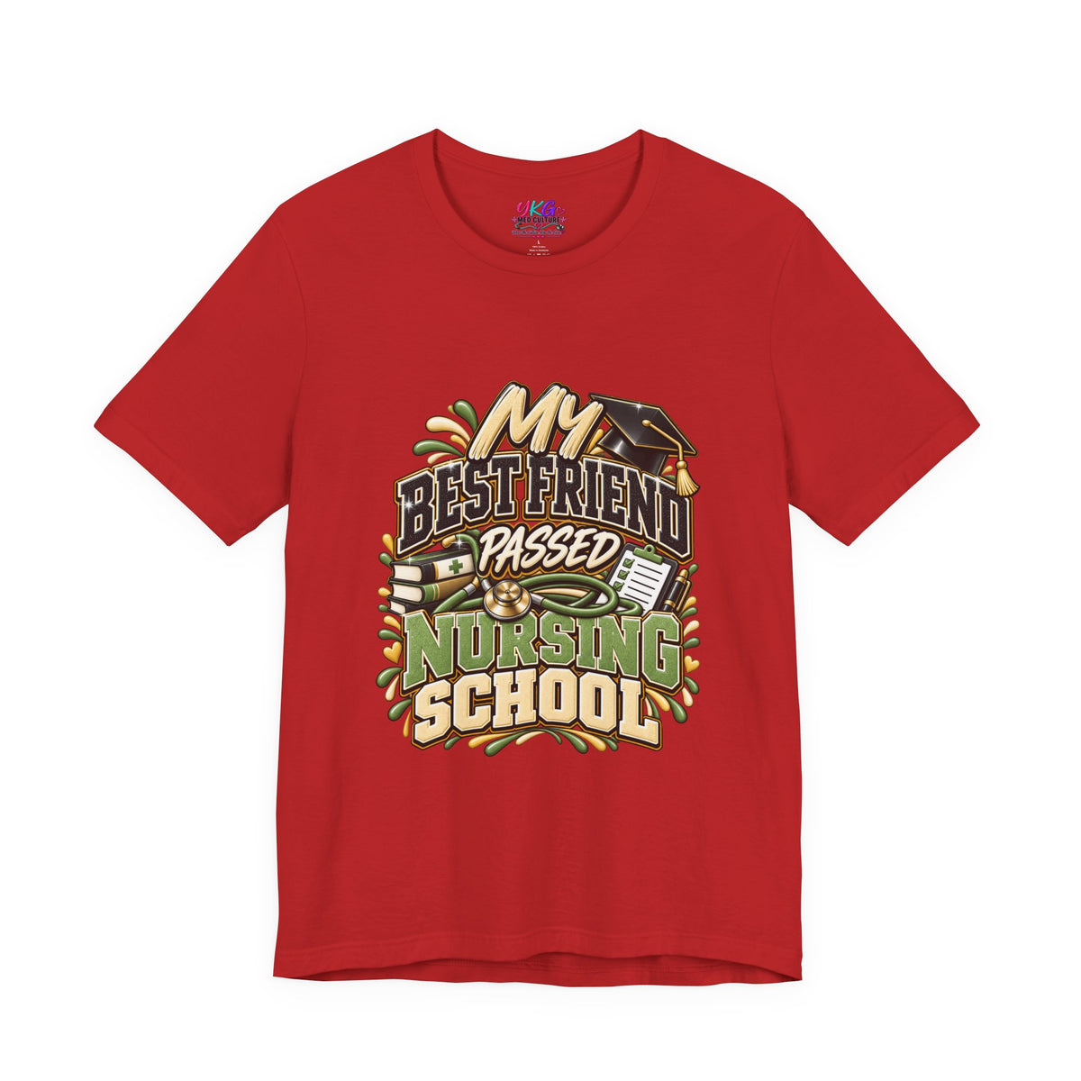 Nursing Grad Celebration Tee — “My Best Friend Passed Nursing School”