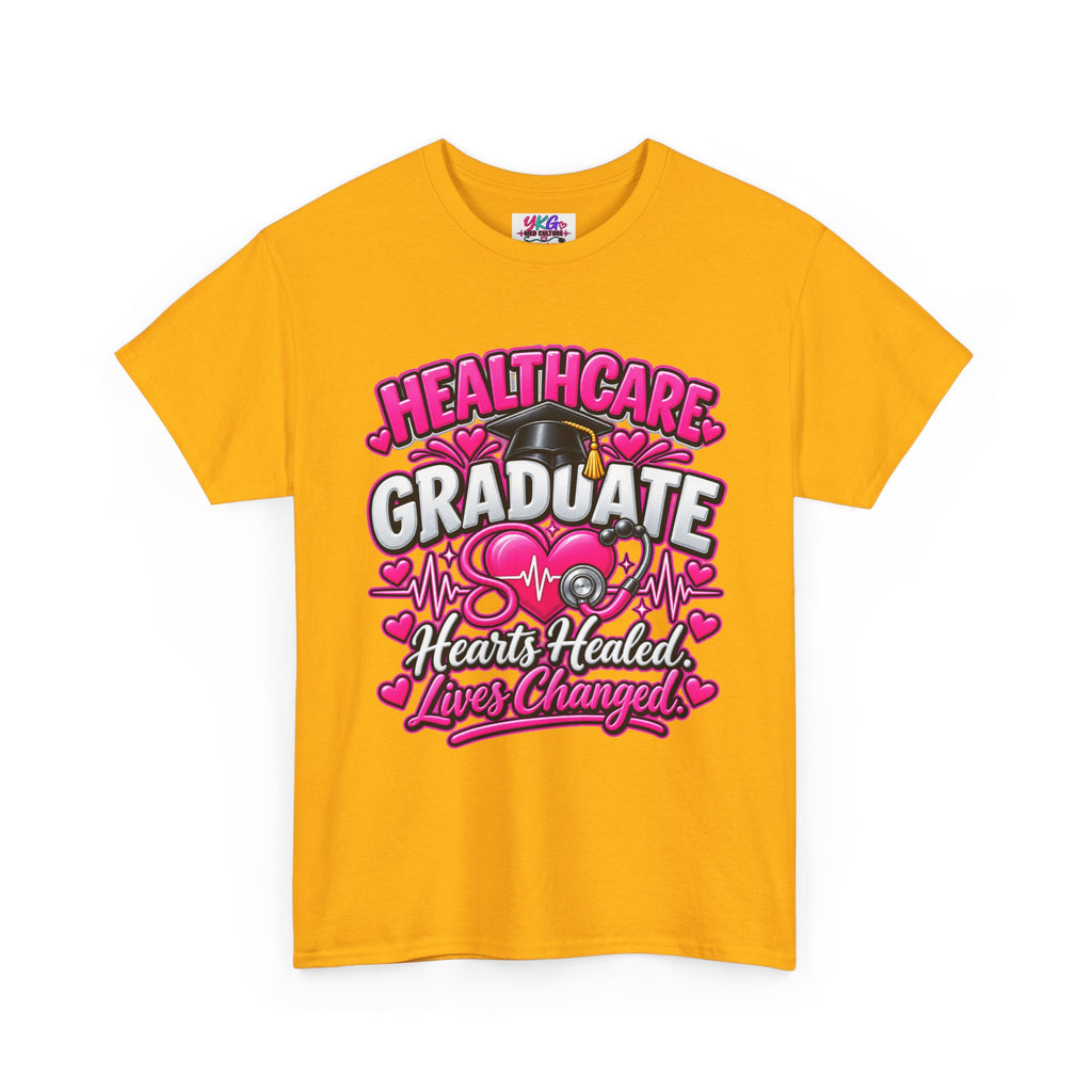 Healthcare Graduate T-Shirt — "Hearts Healed, Lives Changed" Nursing Grad Tee