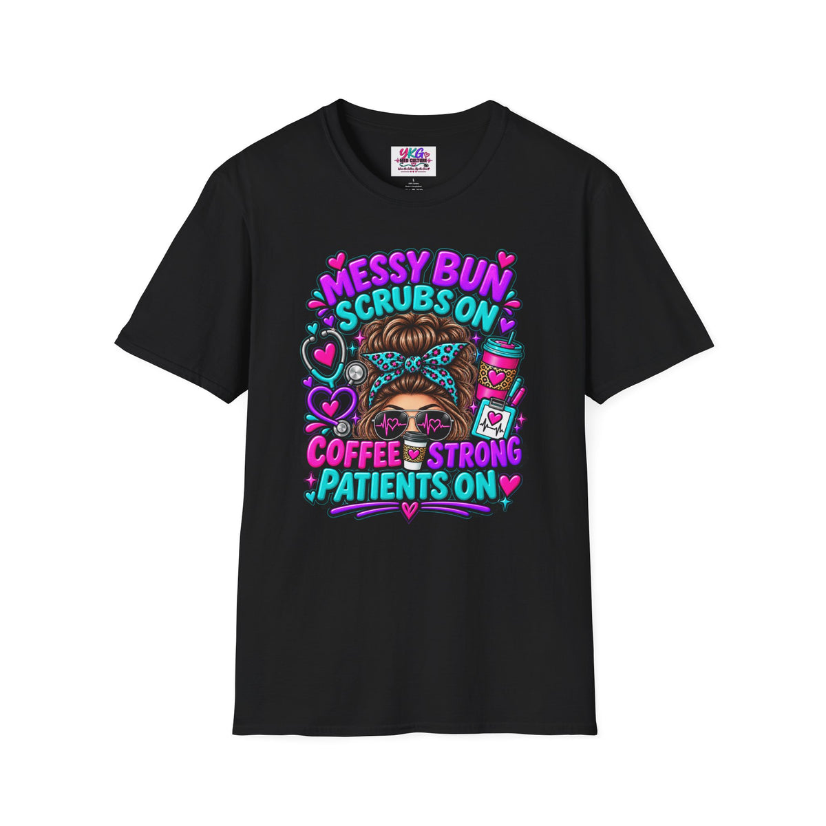 Messy Bun, Scrubs On Tee — Coffee Strong Nurse Shirt
