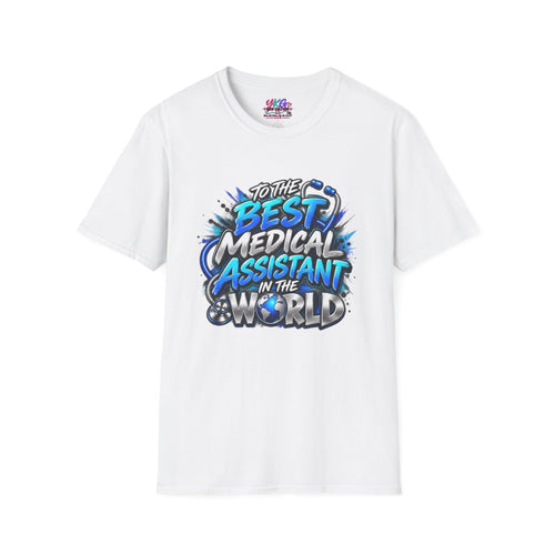 Best Medical Assistant in the World T-Shirt — "We Appreciate You" Appreciation Tee