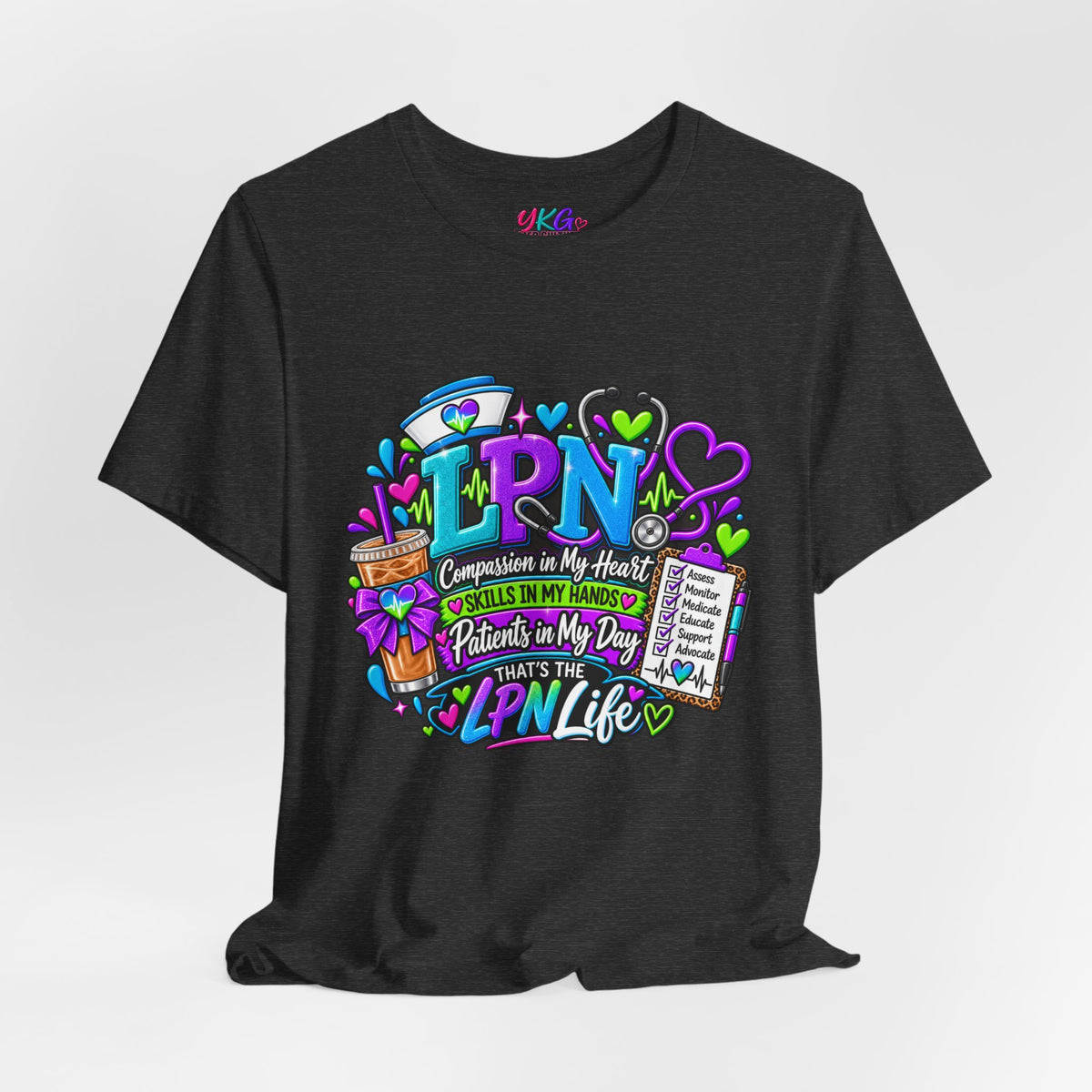 LPN Life Graphic Tee — Compassionate Nurse Design (Licensed Practical Nurse T‑Shirt)