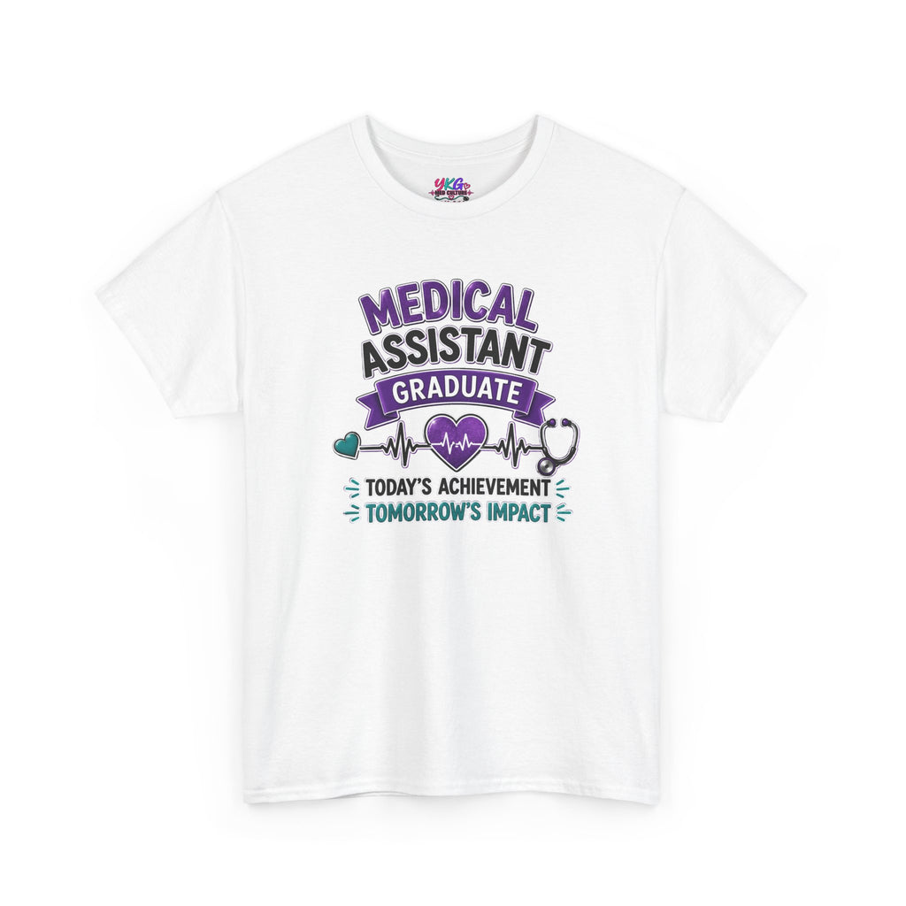 Medical Assistant Graduate T-Shirt — "Today's Achievement, Tomorrow's Impact"