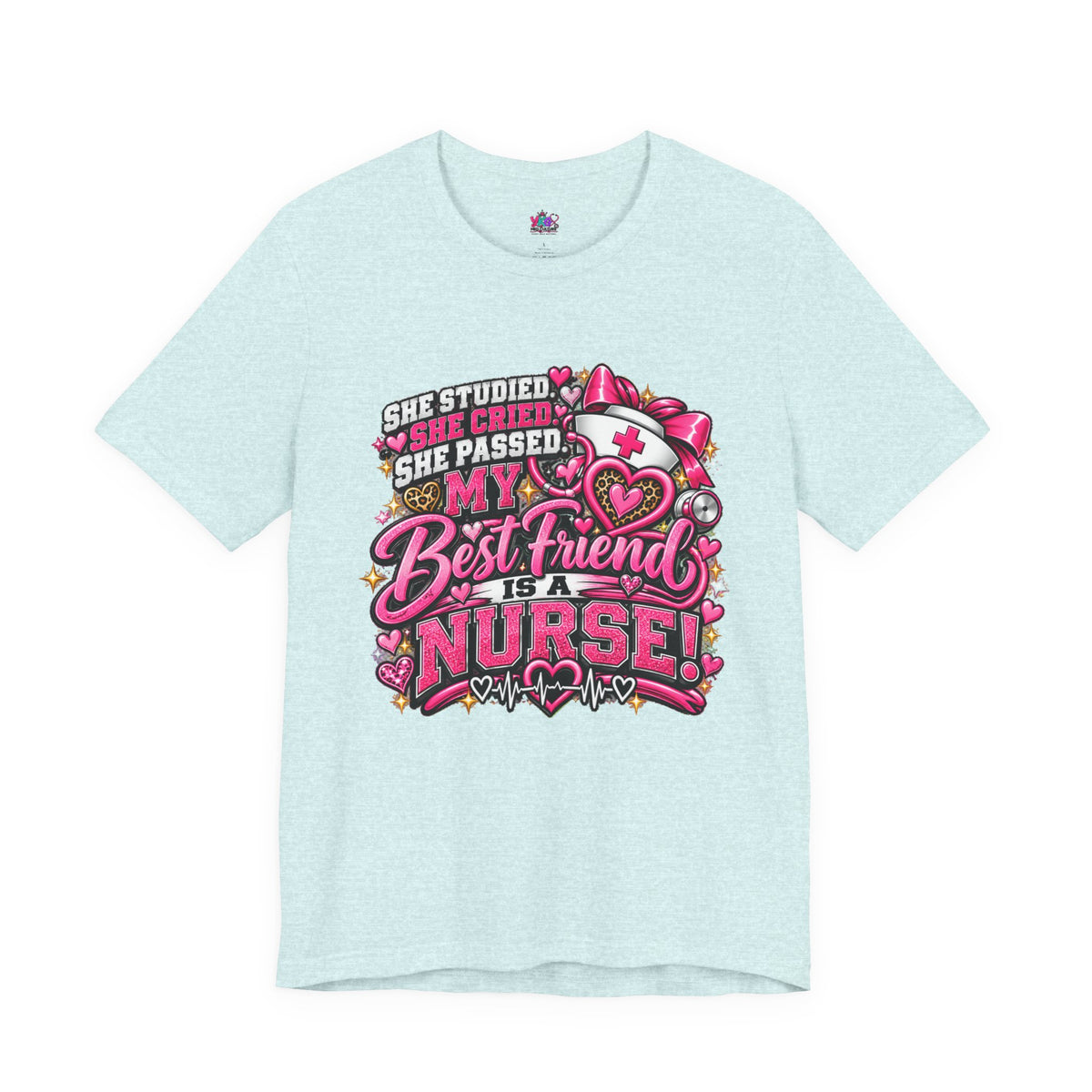 My Best Friend Is A Nurse T-Shirt – Pink Heart Nurse Graduation Gift