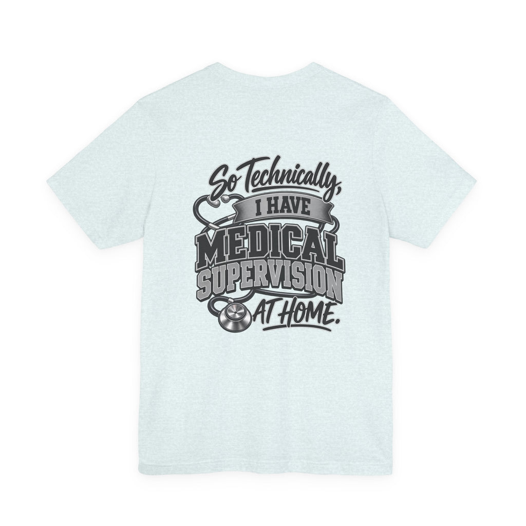 My Wife Is A Medical Assistant T-Shirt — Medical Supervisor At Home Tee