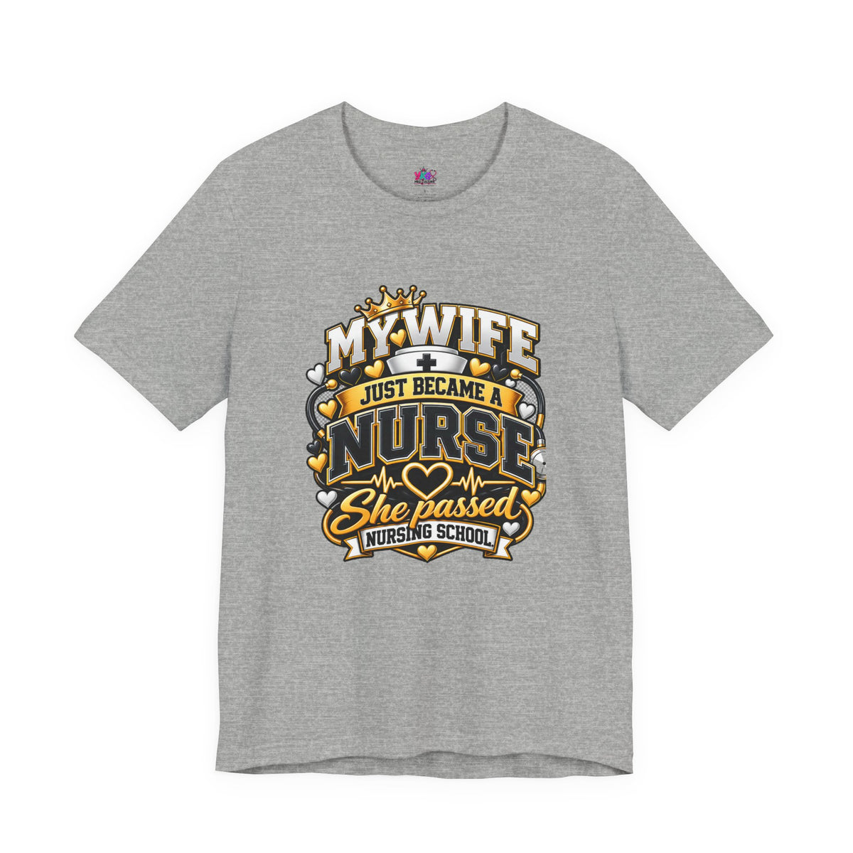 Nurse Graduation T-Shirt — “My Wife Just Became a Nurse / I Passed the Exam” Celebration Tee