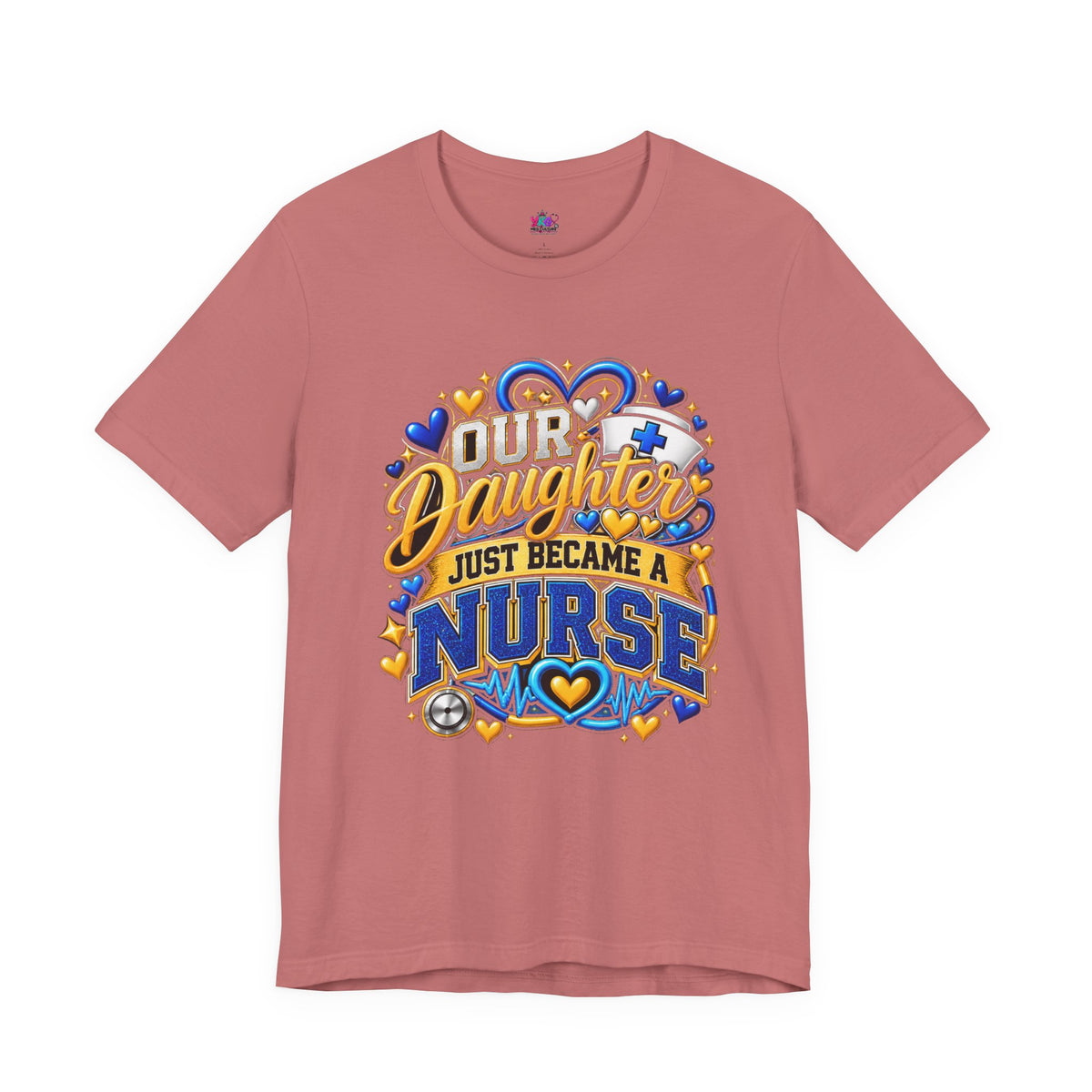 Daughter Just Became a Nurse T-Shirt — Proud Nursing Graduate Gift Tee