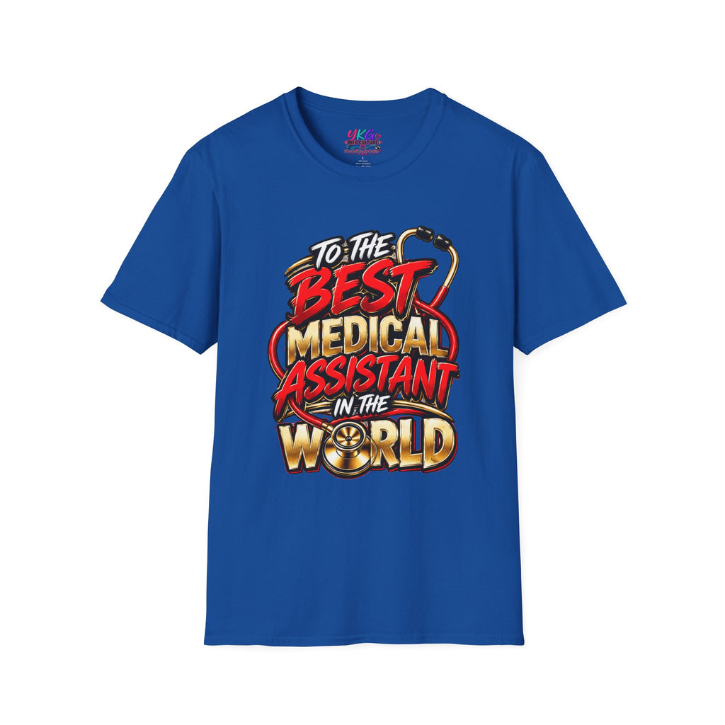 Medical Assistant T-Shirt - "To The Best Medical Assistant In The World" Appreciation Tee