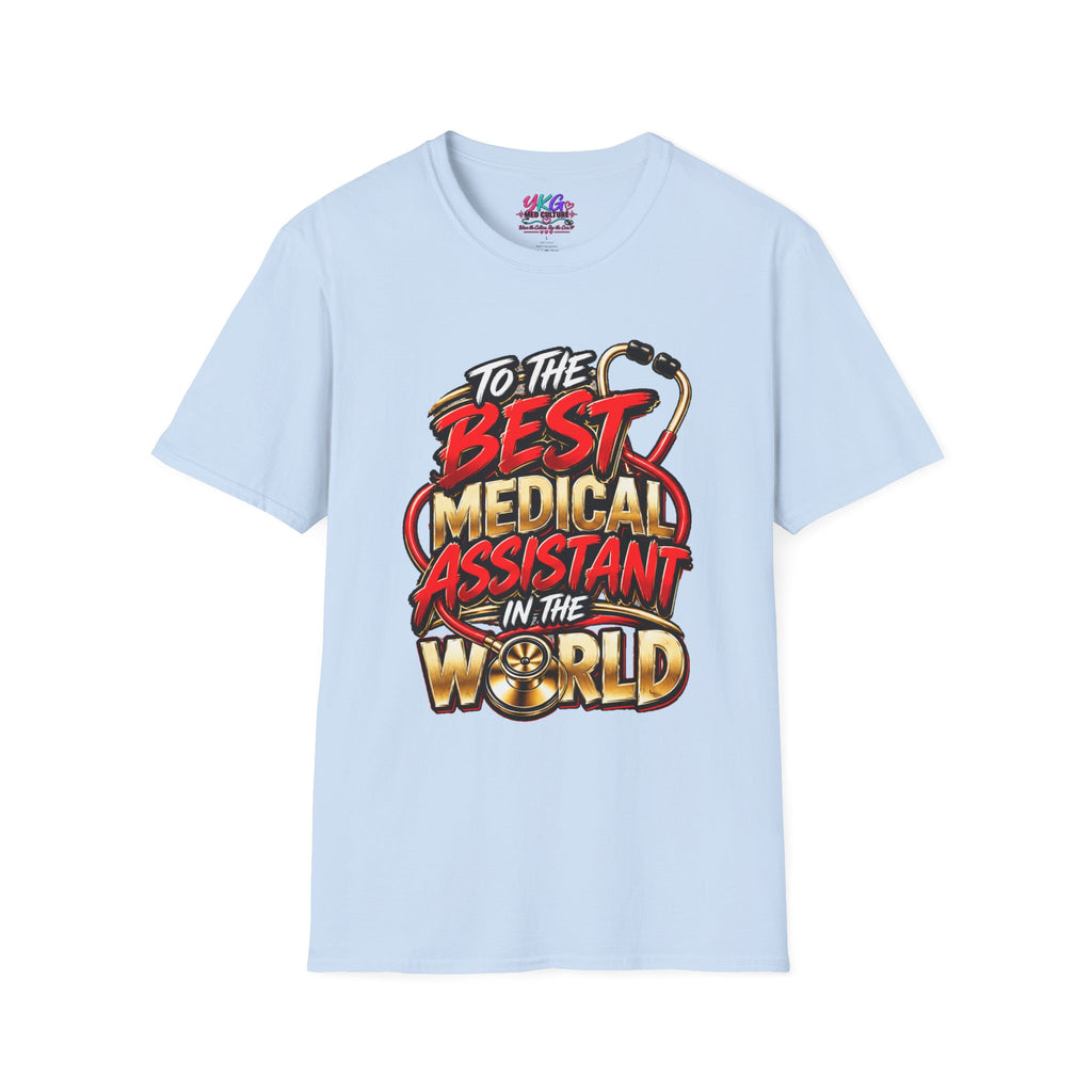 Medical Assistant T-Shirt - "To The Best Medical Assistant In The World" Appreciation Tee
