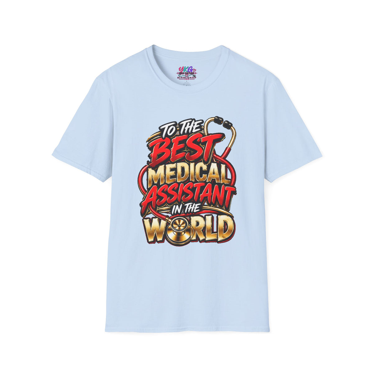Medical Assistant T-Shirt - "To The Best Medical Assistant In The World" Appreciation Tee