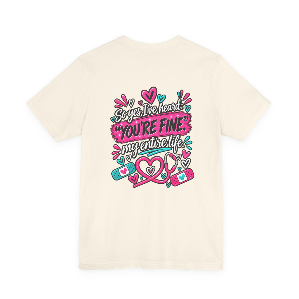 My Mom Is A Nurse T-Shirt — "Yes, I’ve Heard You’re Fine" Nurse Mom Tee