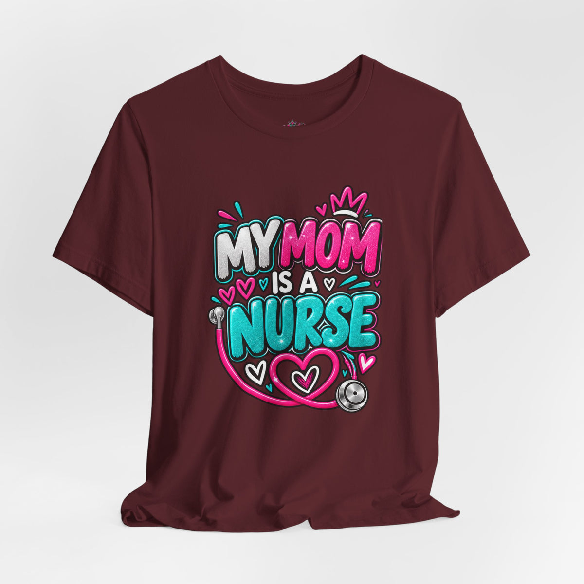 My Mom Is A Nurse T-Shirt — "Yes, I’ve Heard You’re Fine" Nurse Mom Tee