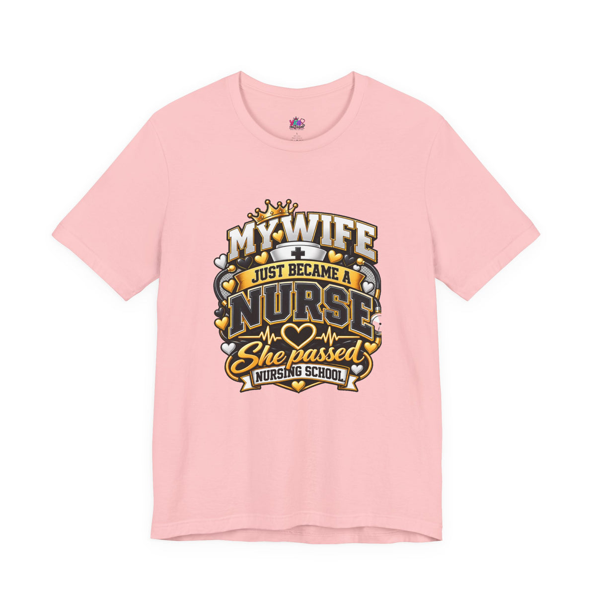 Nurse Graduation T-Shirt — “My Wife Just Became a Nurse / I Passed the Exam” Celebration Tee