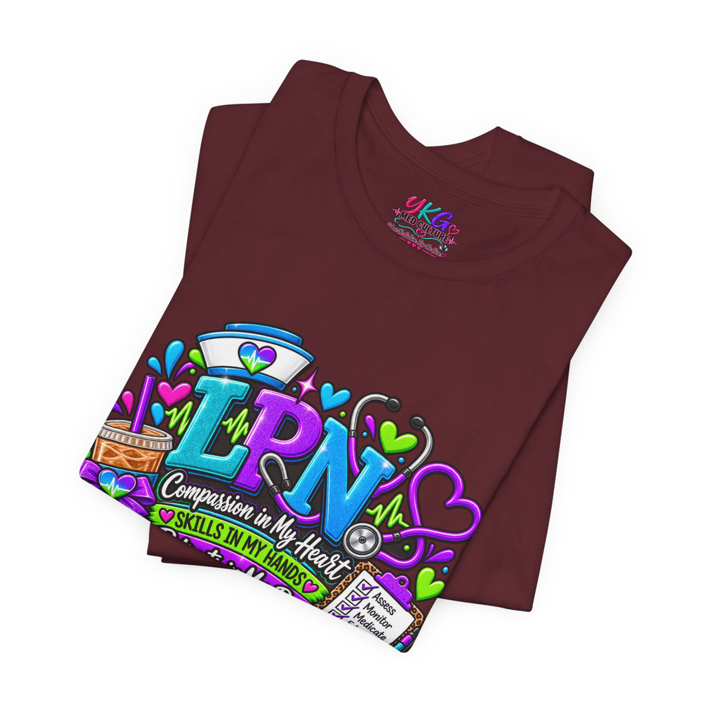 LPN Life Graphic Tee — Compassionate Nurse Design (Licensed Practical Nurse T‑Shirt)