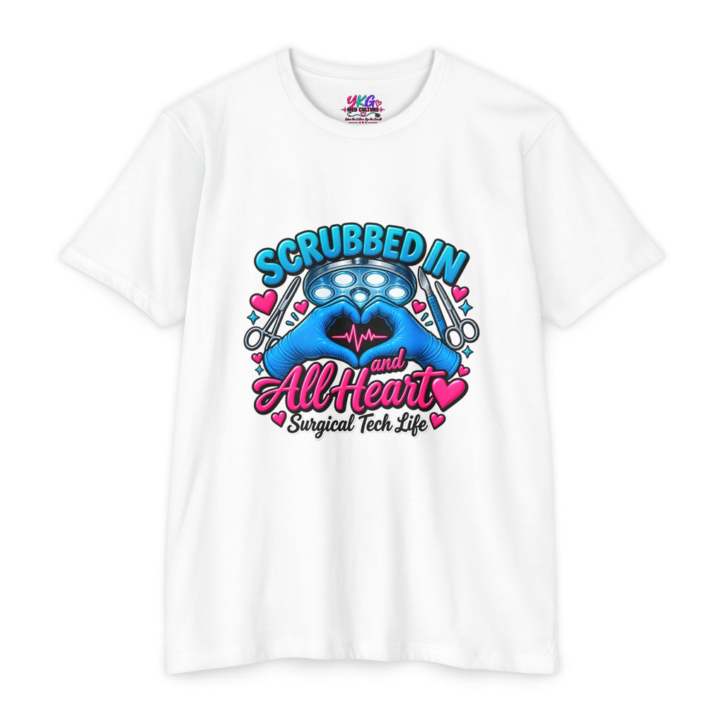 Scrubbed In and All Heart Surgical Tech T-Shirt
