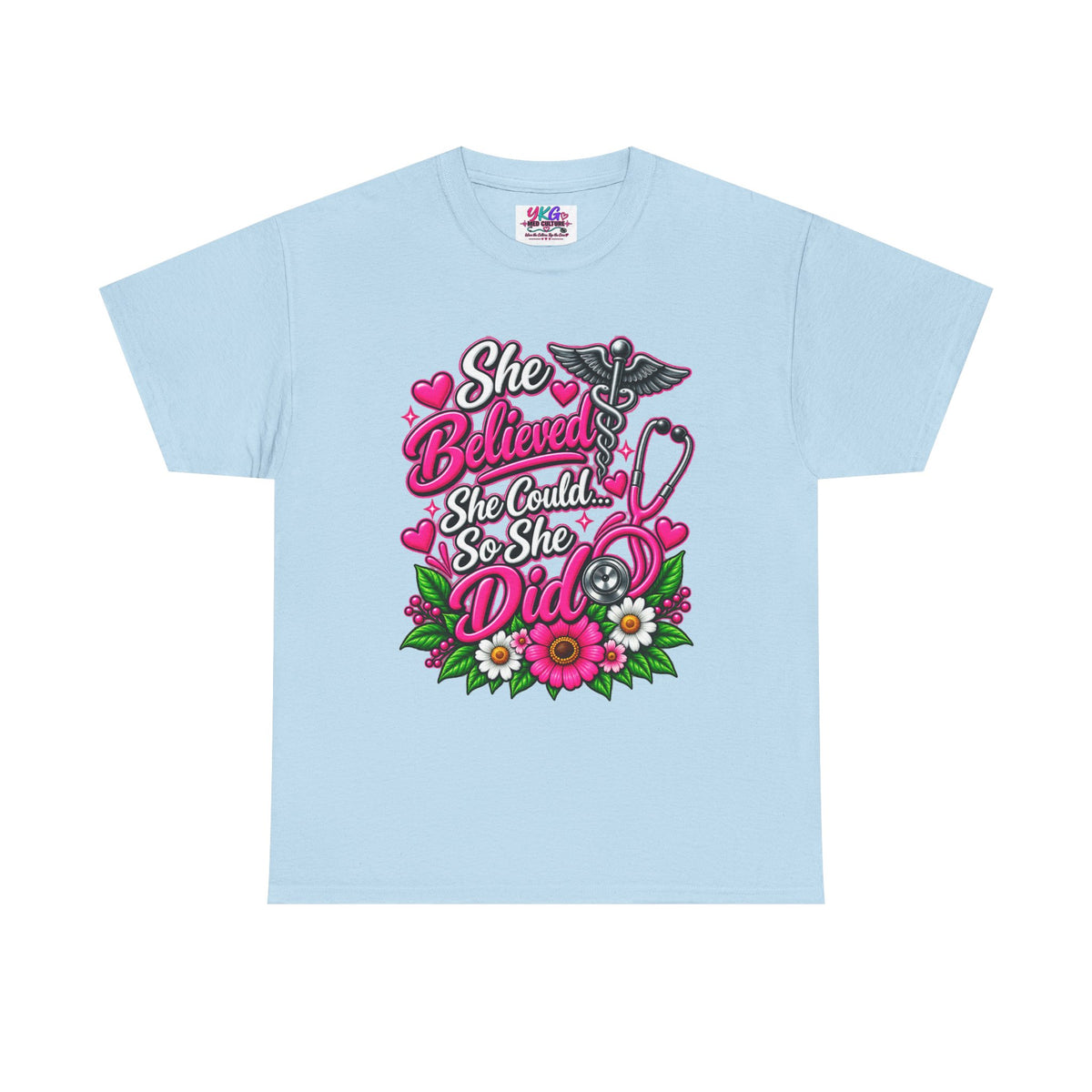 She Believed She Could So She Did Nurse Tee — Inspirational Nursing T‑Shirt