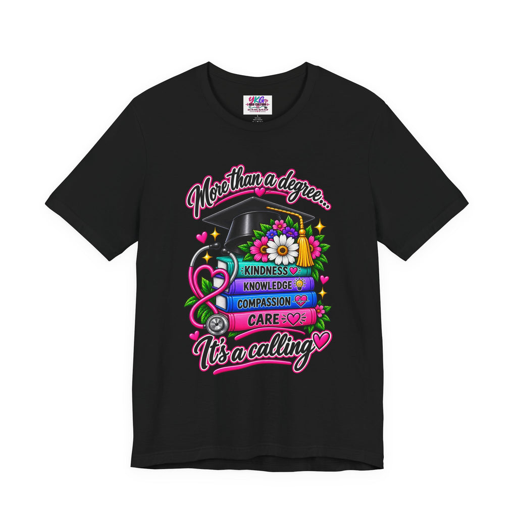 Nurse Graduation Tee — "More Than a Degree... It’s a Calling"