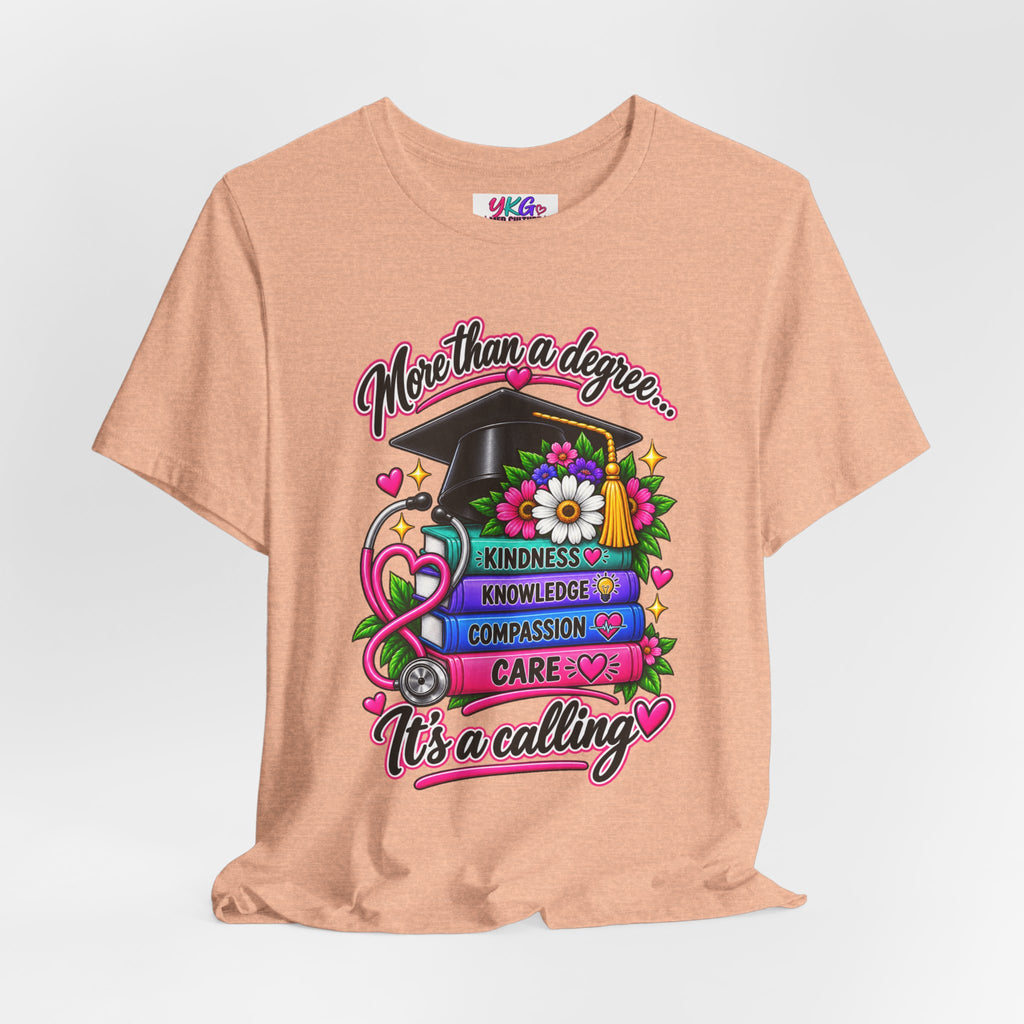 Nurse Graduation Tee — "More Than a Degree... It’s a Calling"