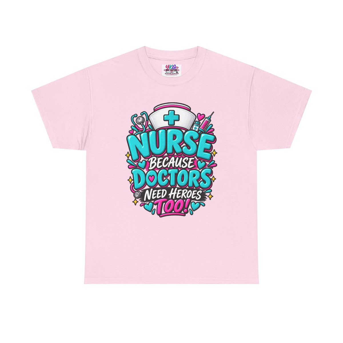 Nurse Because Doctors Need Heroes Too T-Shirt