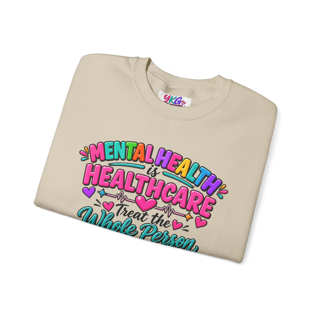 Mental Health is Healthcare Crewneck Sweatshirt — Treat the Whole Person
