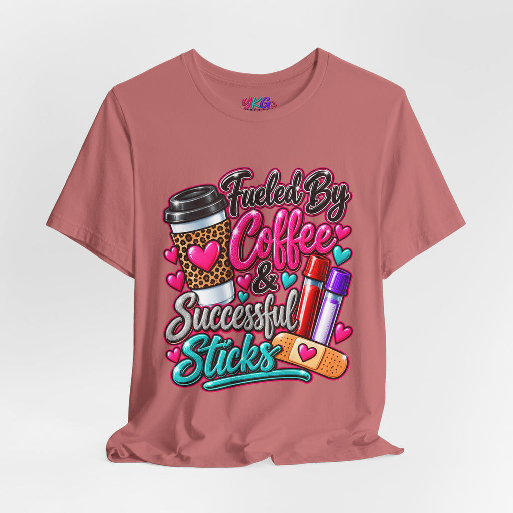 Coffee & Successful Sticks T-Shirt — Fueled by Coffee Lipstick Nurse Gift