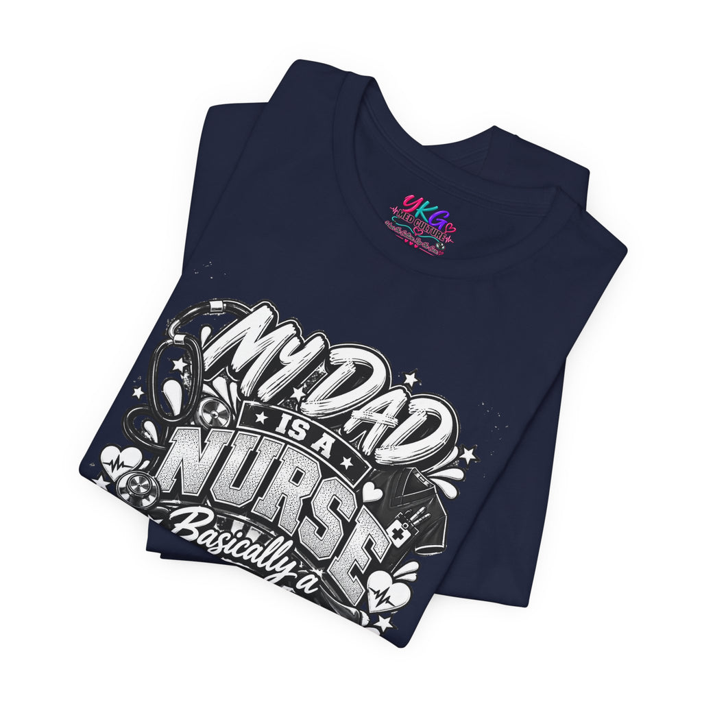 Nurse Dad T-Shirt — "My Dad is a Nurse, Basically a Superhero" Tee
