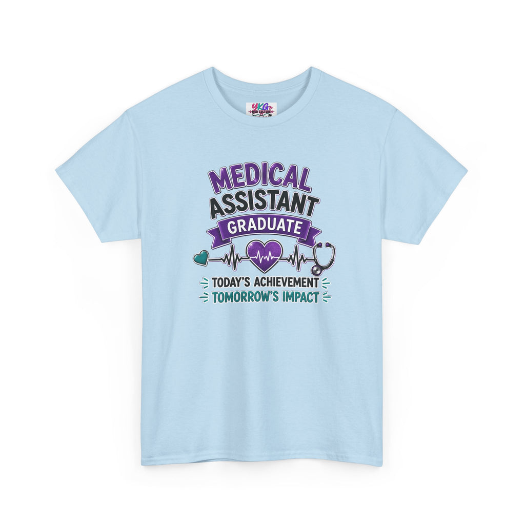 Medical Assistant Graduate T-Shirt — "Today's Achievement, Tomorrow's Impact"