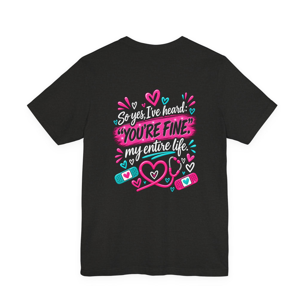 My Mom Is A Nurse T-Shirt — "Yes, I’ve Heard You’re Fine" Nurse Mom Tee