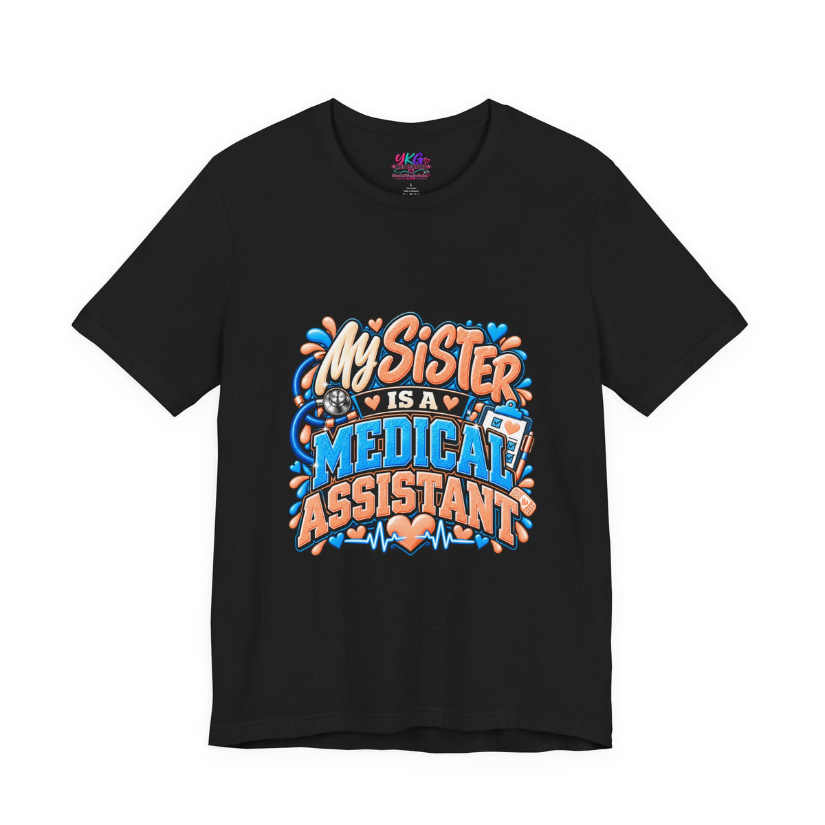 My Sister Is A Medical Assistant T-Shirt — Funny MA Gift Tee