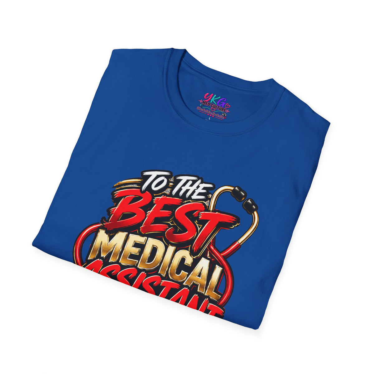Medical Assistant T-Shirt - "To The Best Medical Assistant In The World" Appreciation Tee