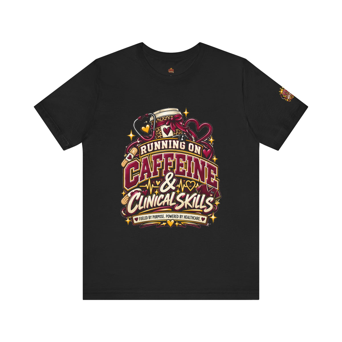 Healthcare Worker T-Shirt — “Running on Caffeine & Clinical Skills” Medical Profession Tee
