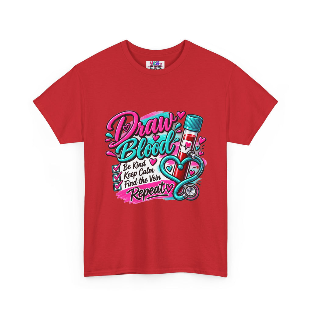 Draw Blood Nurse T-Shirt — Cute Medical Phlebotomy Tee (“Draw Blood: Be Kind, Keep Calm, Find the Vein, Repeat”)