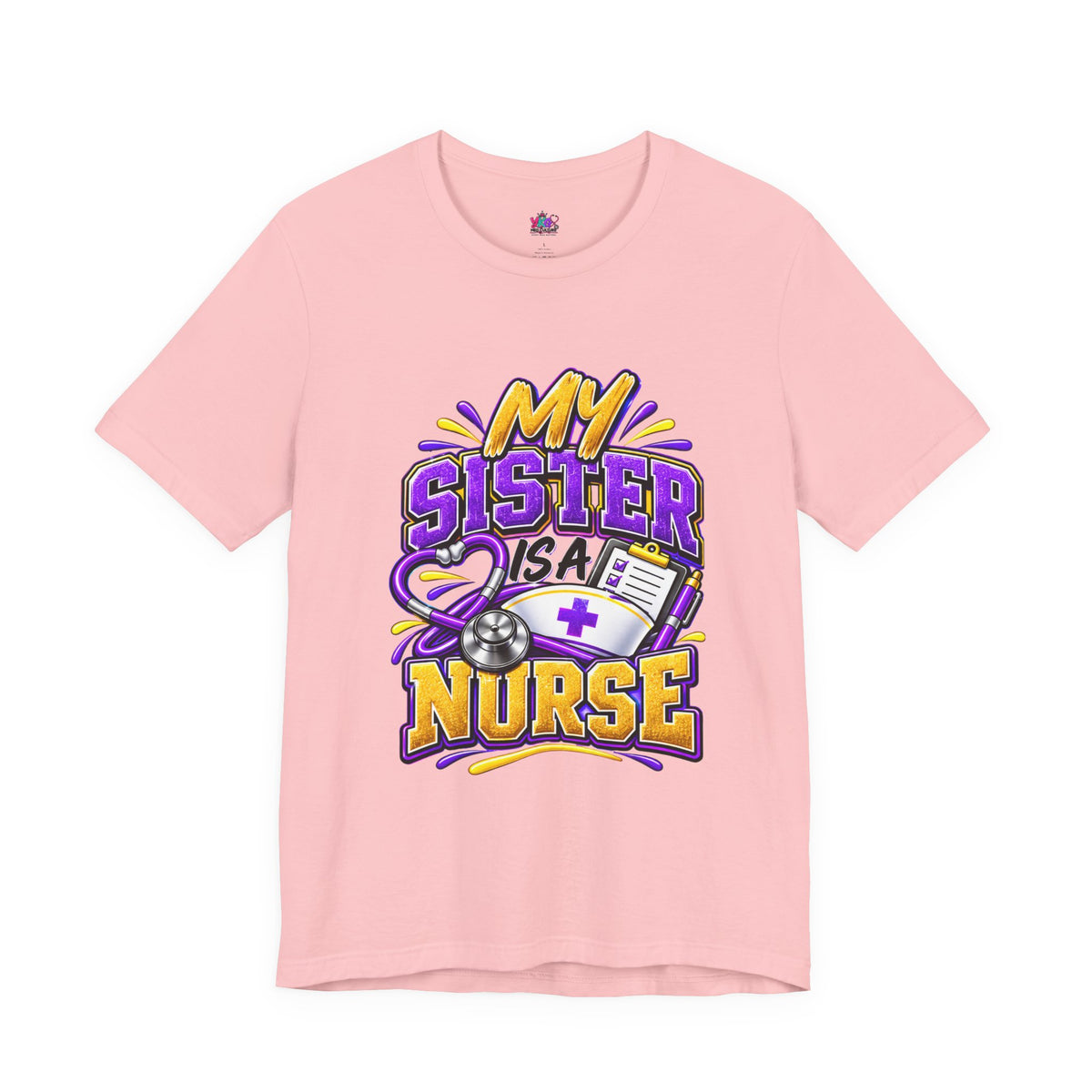Nurse Sister T-Shirt — "My Sister is a Nurse" Funny Family Group Chat Tee