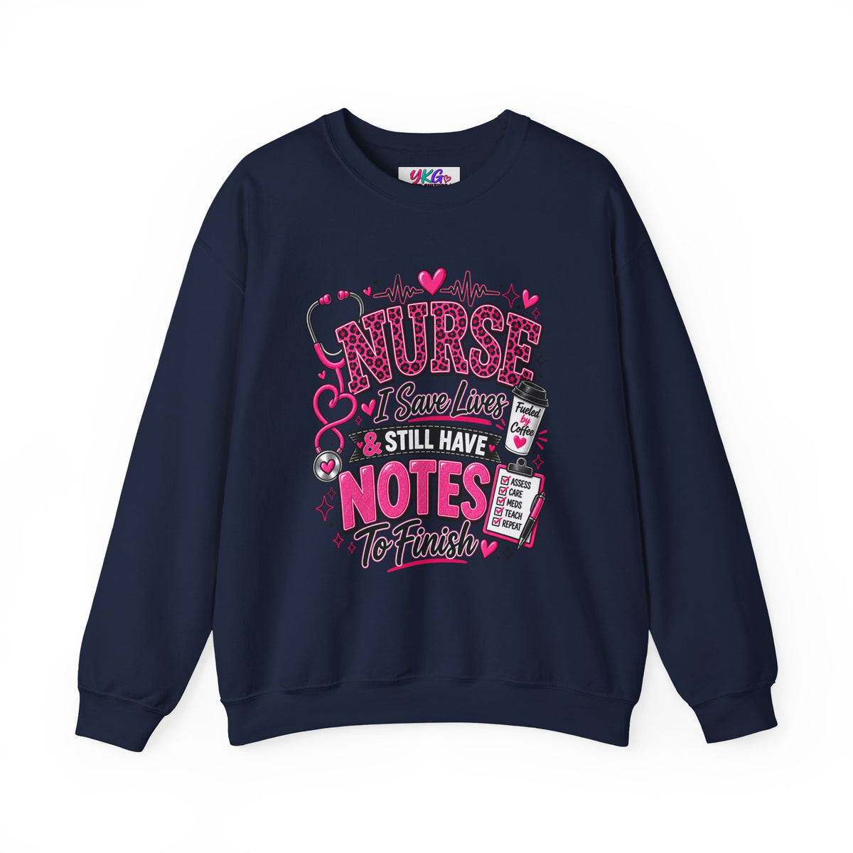 Nurse I Save Lives & Still Have Notes To Finish Sweatshirt