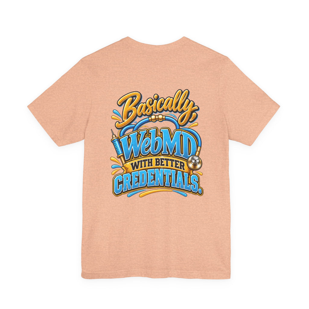 My Girlfriend Is A Nurse T-Shirt — “Basically WebMD With Better Credentials” Graphic Tee