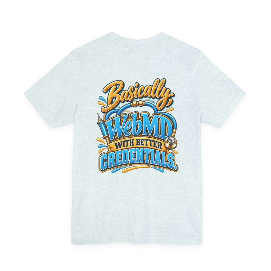 My Girlfriend Is A Nurse T-Shirt — “Basically WebMD With Better Credentials” Graphic Tee