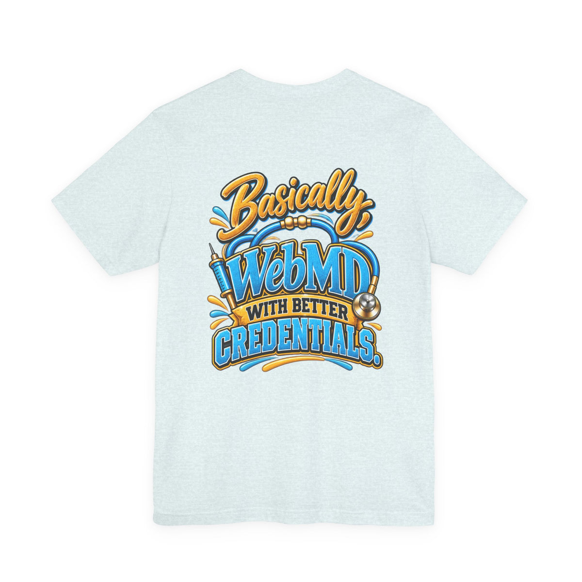 My Girlfriend Is A Nurse T-Shirt — “Basically WebMD With Better Credentials” Graphic Tee