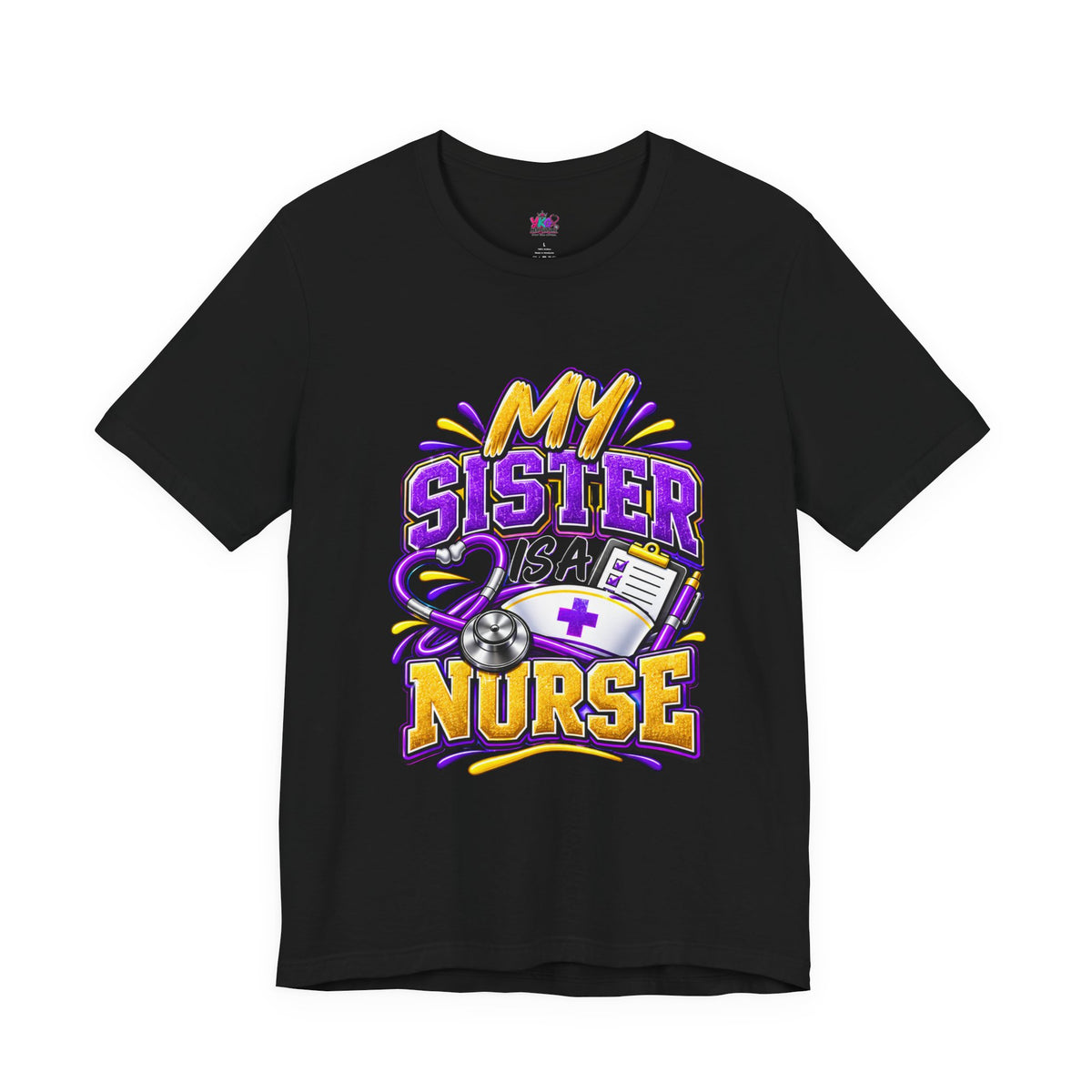 Nurse Sister T-Shirt — "My Sister is a Nurse" Funny Family Group Chat Tee